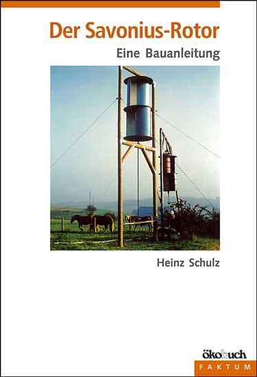 Cover: 9783922964483 | Der Savonius - Rotor | Eine Bauanleitung | Heinz Schulz | Taschenbuch