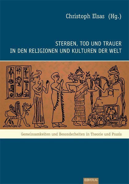 Cover: 9783936912692 | Sterben, Tod und Trauer in den Religionen und Kulturen der Welt. Bd.1