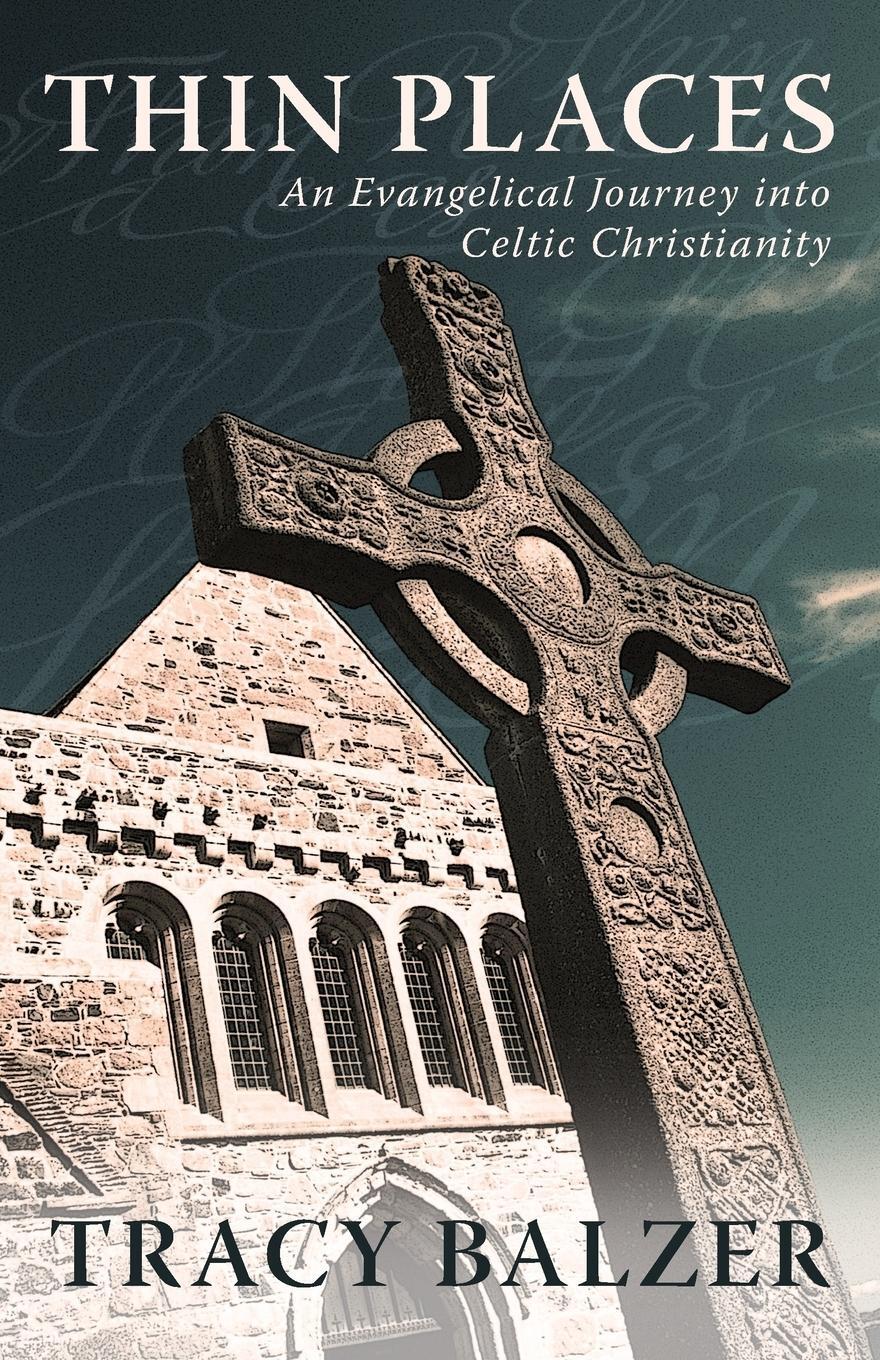 Cover: 9780891125136 | Thin Places | An Evangelical Journey Into Celtic Christianity | Balzer