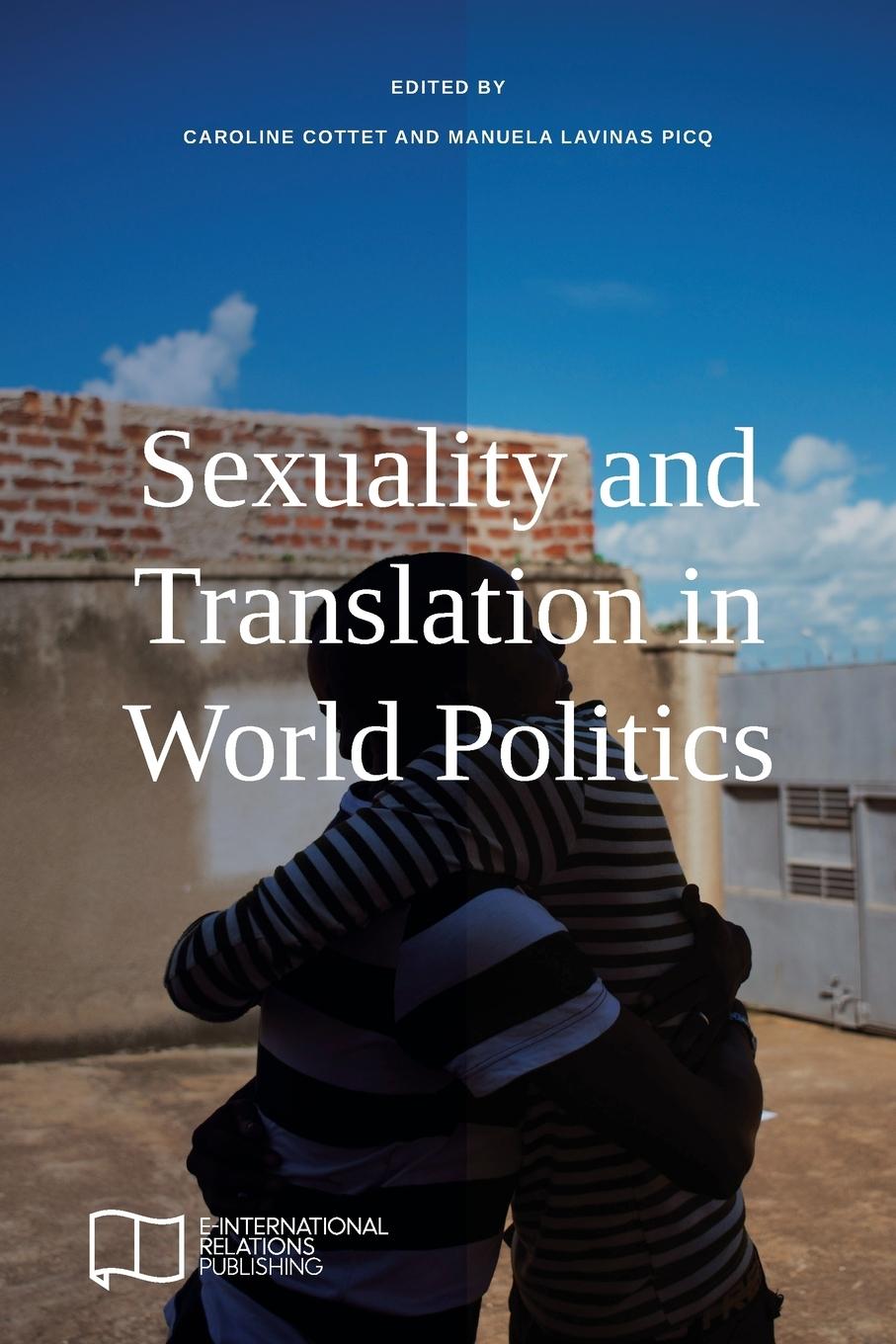 Cover: 9781910814468 | Sexuality and Translation in World Politics | Caroline Cottet (u. a.)