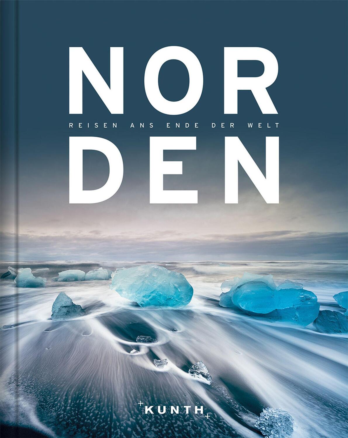 Cover: 9783955046842 | NORDEN - Reise ans Ende der Welt | Kunth Verlag | Buch | Deutsch