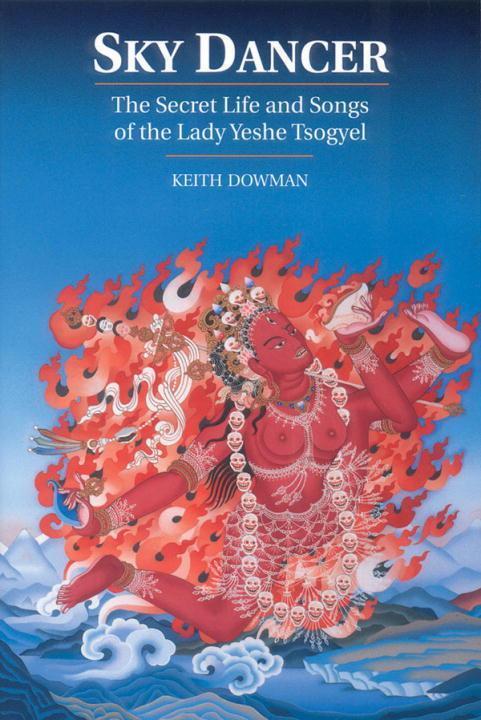Cover: 9781559390651 | Sky Dancer: The Secret Life and Songs of Lady Yeshe Tsogyel | Dowman