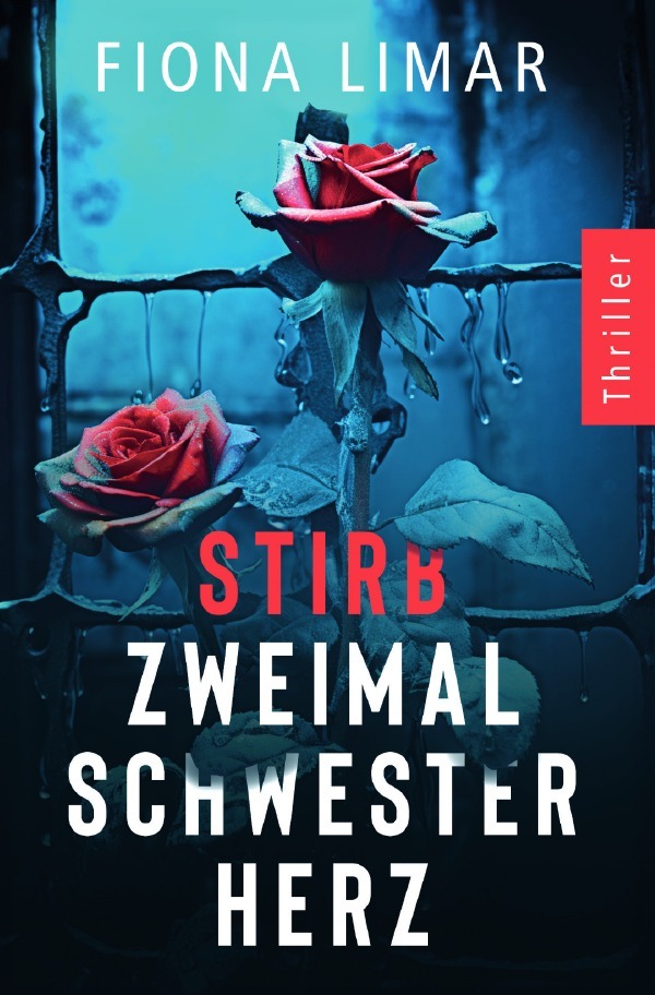 Cover: 9783819028007 | Stirb zweimal, Schwesterherz | Psychothriller. DE | Fiona Limar | Buch