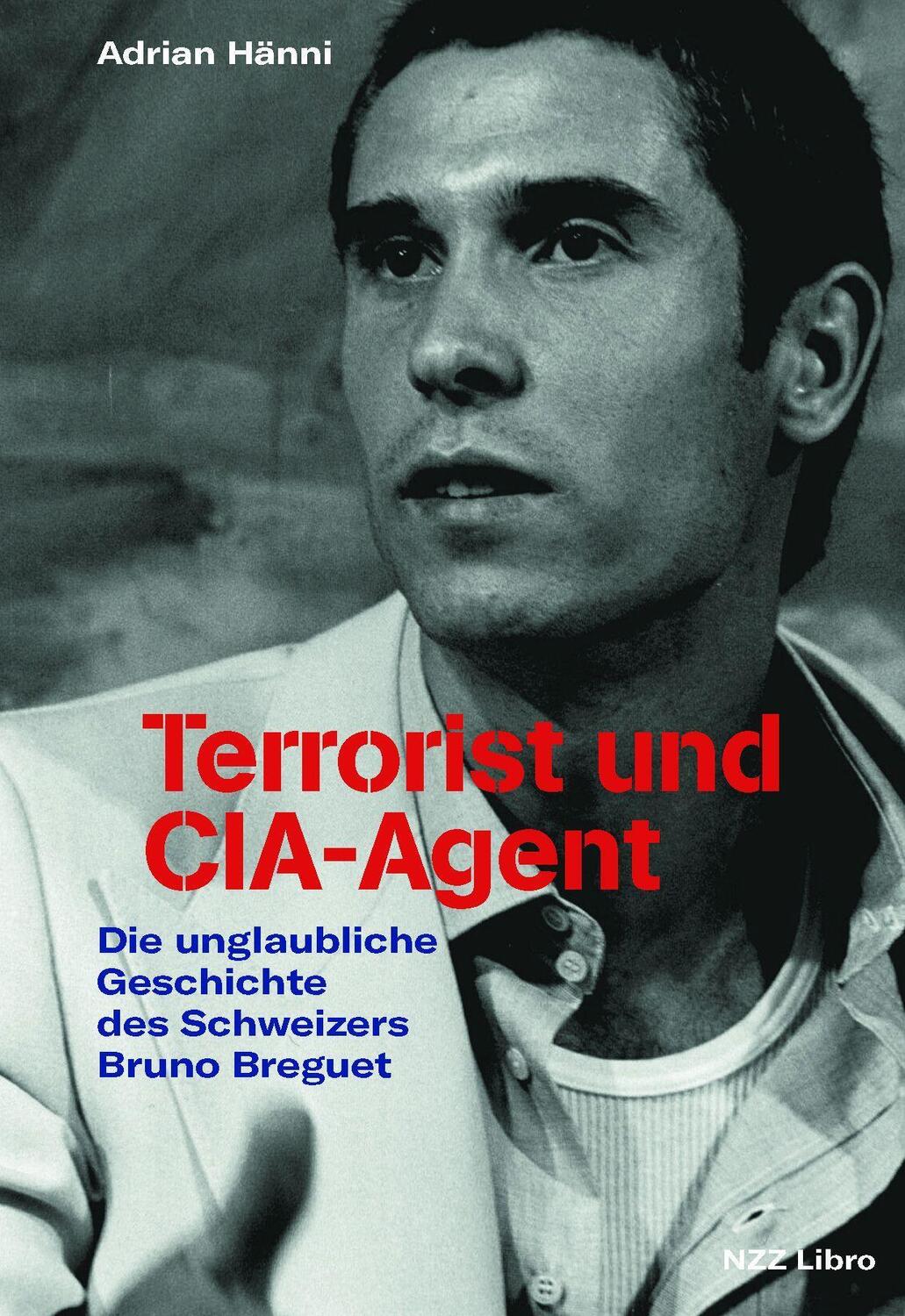 Cover: 9783907291870 | Terrorist und CIA-Agent | Adrian Hänni | Buch | Deutsch | 2023