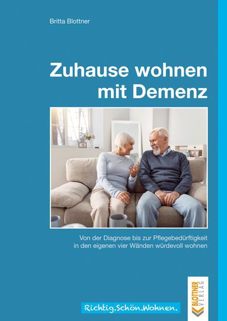 Cover: 9783893671557 | Zuhause wohnen mit Demenz | Britta Blottner | Taschenbuch | Deutsch