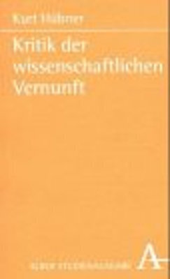 Cover: 9783495480779 | Kritik der wissenschaftlichen Vernunft | Kurt Hübner | Taschenbuch