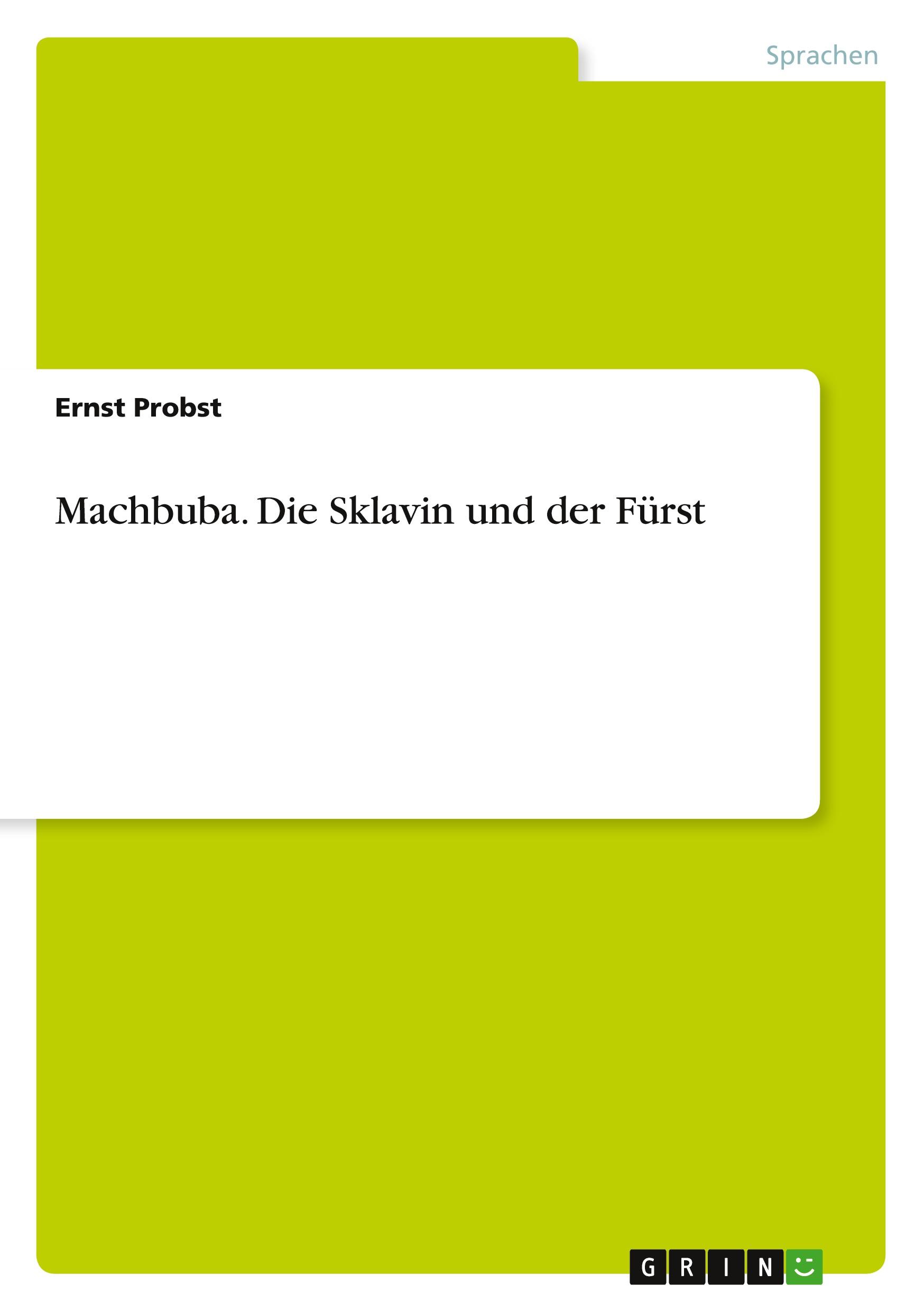 Cover: 9783640622979 | Machbuba. Die Sklavin und der Fürst | Ernst Probst | Taschenbuch