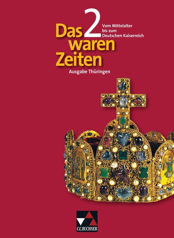 Cover: 9783766144928 | Das waren Zeiten 02. Vom Mittelalter bis zum Deutschen Kaiserreich....