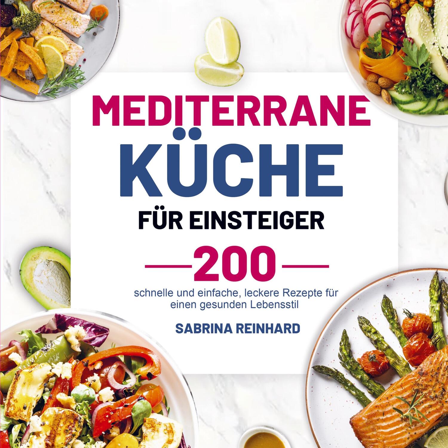 Cover: 9789403643557 | Mediterrane Küche für Einsteiger | Sabrina Reinhard | Taschenbuch
