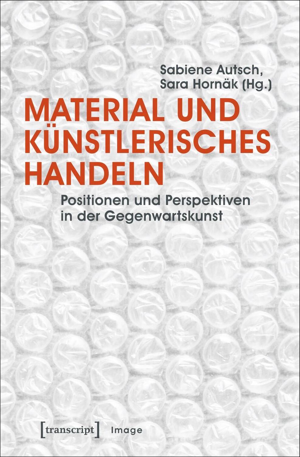 Cover: 9783837634174 | Material und künstlerisches Handeln | Taschenbuch | 256 S. | Deutsch