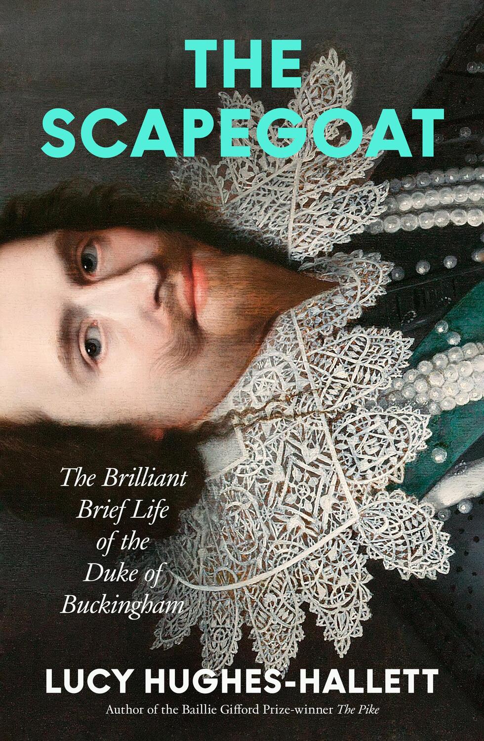 Cover: 9780008126551 | The Scapegoat | The Brilliant Brief Life of the Duke of Buckingham