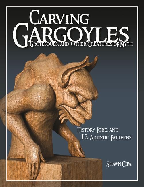 Cover: 9781565233294 | Carving Gargoyles, Grotesques, and Other Creatures of Myth:...