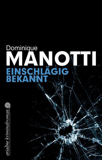 Cover: 9783867541985 | Einschlägig bekannt | Dominique Manotti | Taschenbuch | Ariadne Krimi