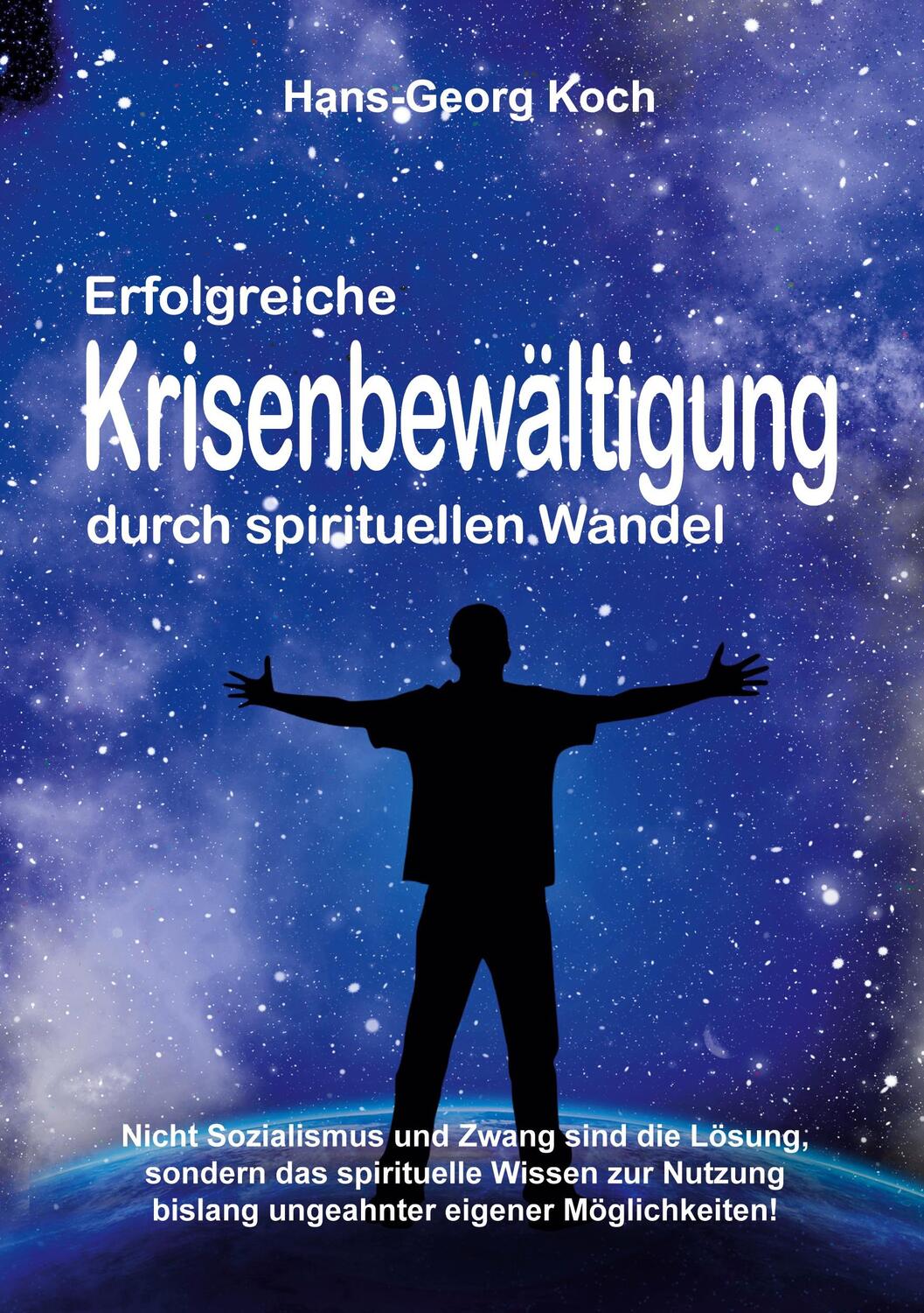 Cover: 9783755711896 | Erfolgreiche Krisenbewältigung durch spirituellen Wandel | Koch | Buch
