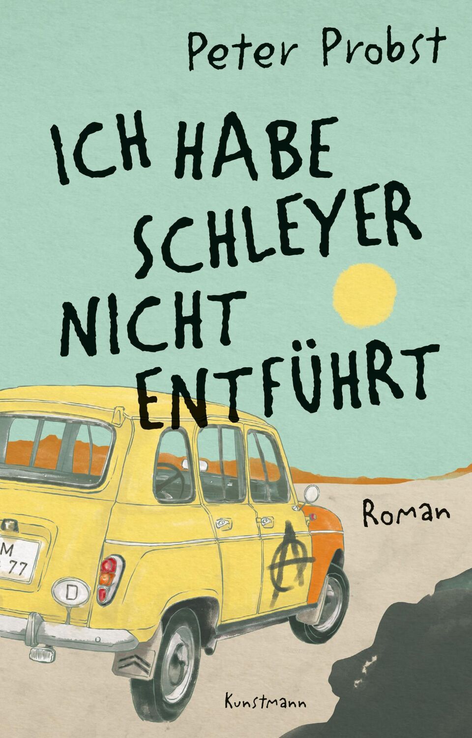 Cover: 9783956145612 | Ich habe Schleyer nicht entführt | Peter Probst | Buch | 350 S. | 2023