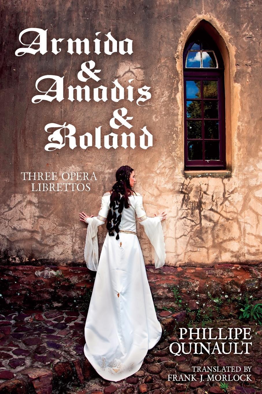 Cover: 9781434445988 | Armida &amp; Amadis &amp; Roland | Three Opera Librettos | Philippe Quinault