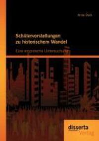 Cover: 9783954251308 | Schülervorstellungen zu historischem Wandel: Eine empirische...