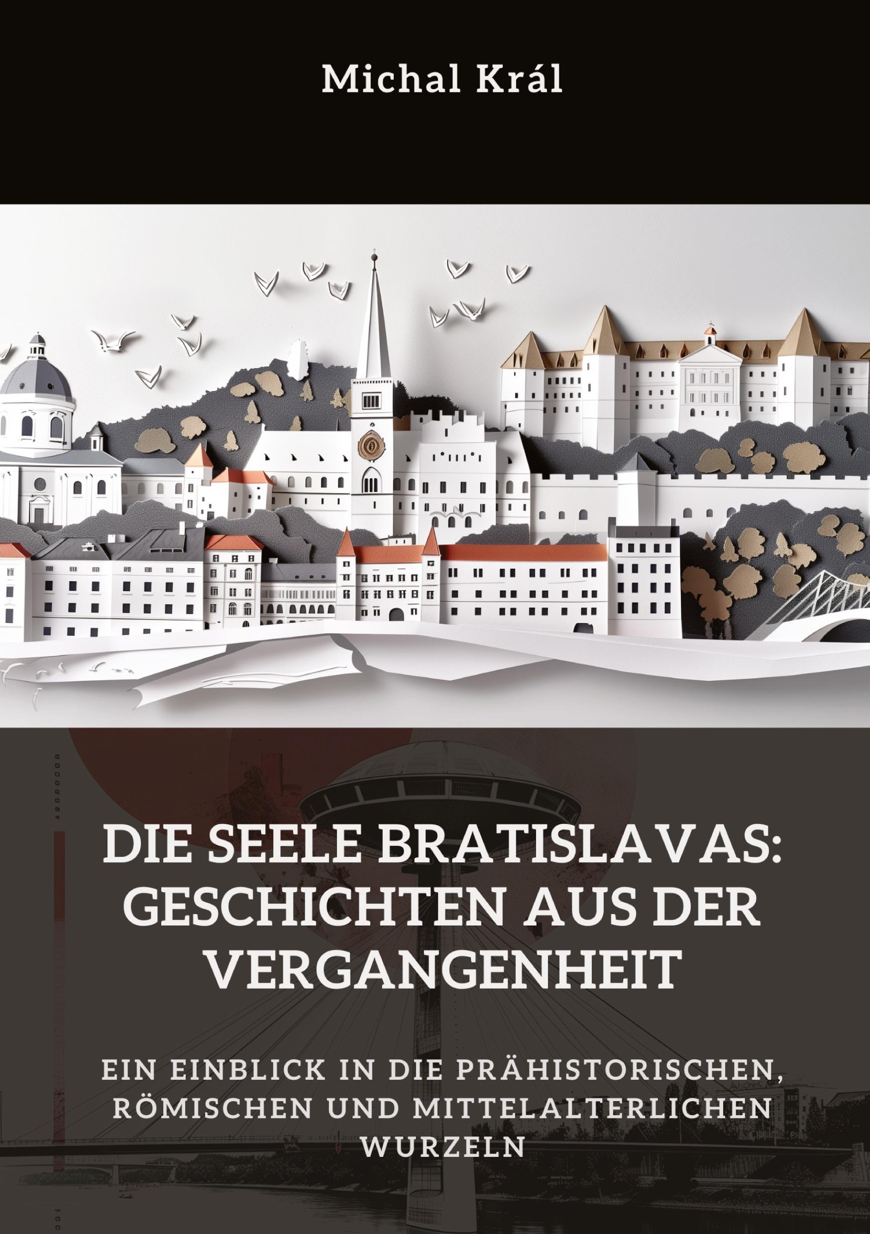 Cover: 9783384439901 | Die Seele Bratislavas: Geschichten aus der Vergangenheit | Michal Král