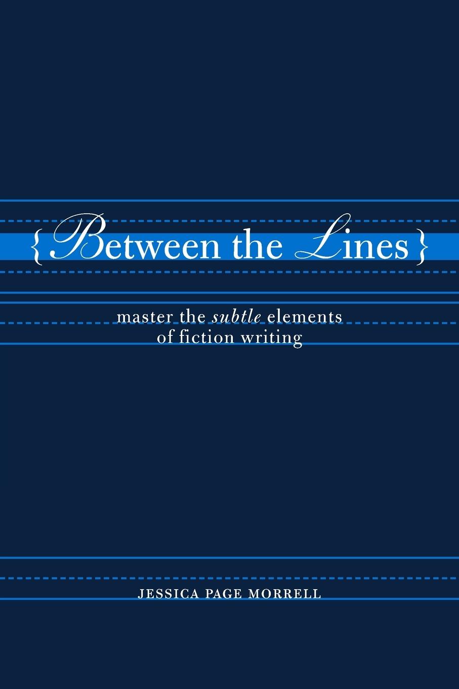 Cover: 9781582973920 | Between the Lines | Master the Subtle Elements of Fiction Writing