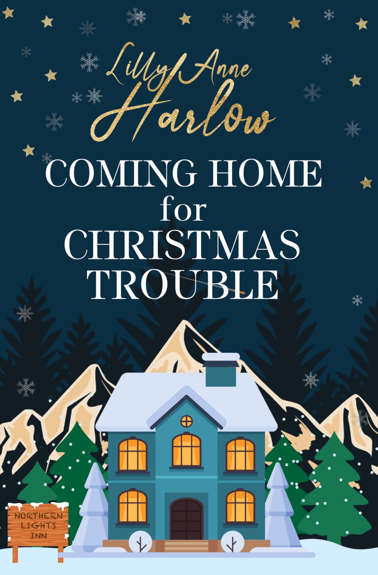 Cover: 9783759247056 | Coming Home For Christmas Trouble | Lilly Anne Harlow | Taschenbuch