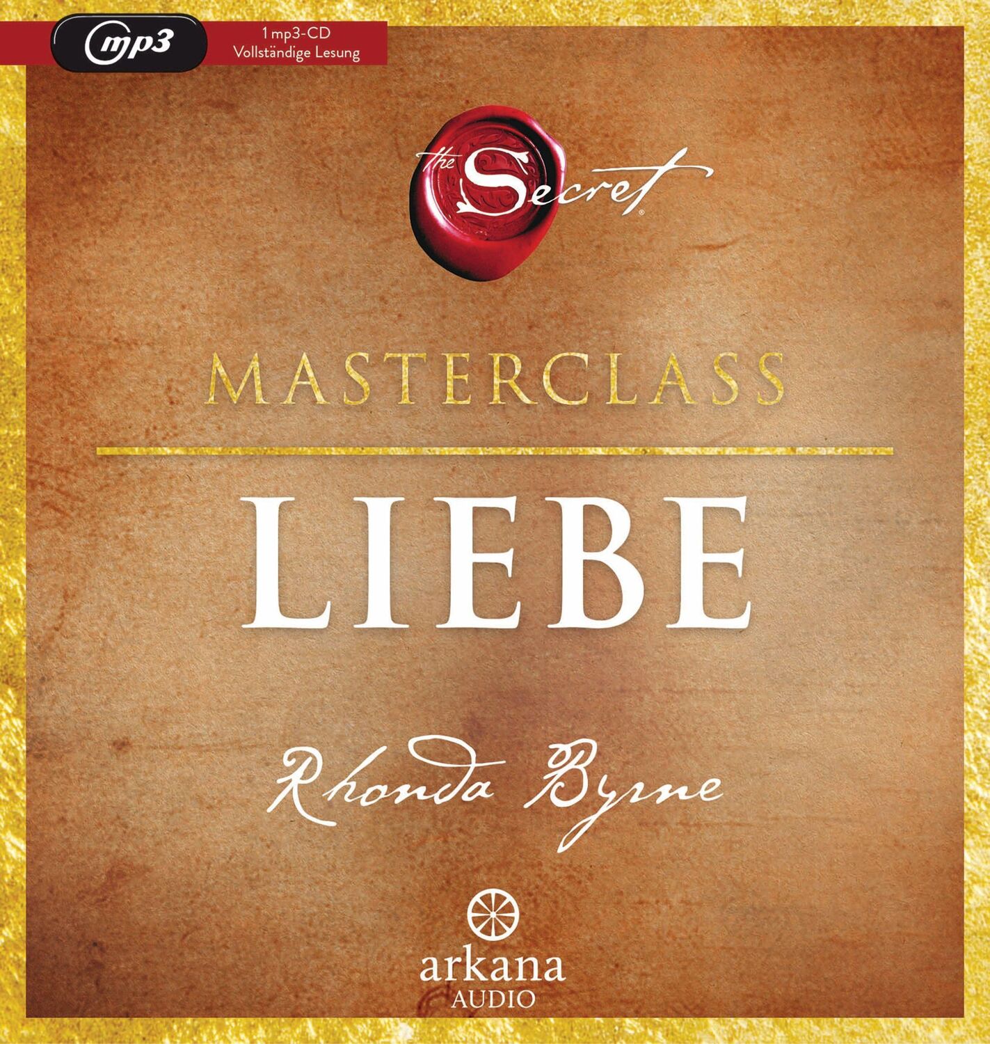 Cover: 9783442347643 | The Secret - Liebe | Die Masterclass | Rhonda Byrne | MP3 | 2:26 Std.