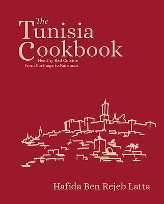 Cover: 9781914325083 | The Tunisia Cookbook | Hafida Latta | Buch | Gebunden | Englisch