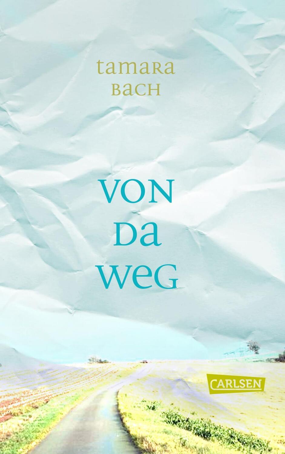 Cover: 9783551585431 | Von da weg | Tamara Bach | Buch | 176 S. | Deutsch | 2024 | Carlsen