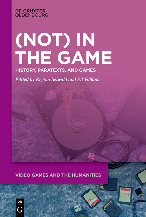 Cover: 9783110737691 | (Not) In the Game | History, Paratexts, and Games | Seiwald (u. a.)