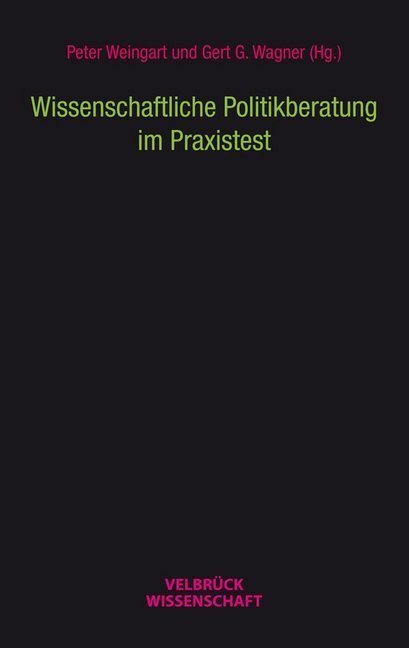 Cover: 9783958320468 | Wissenschaftliche Politikberatung im Praxistest | Weingart (u. a.)