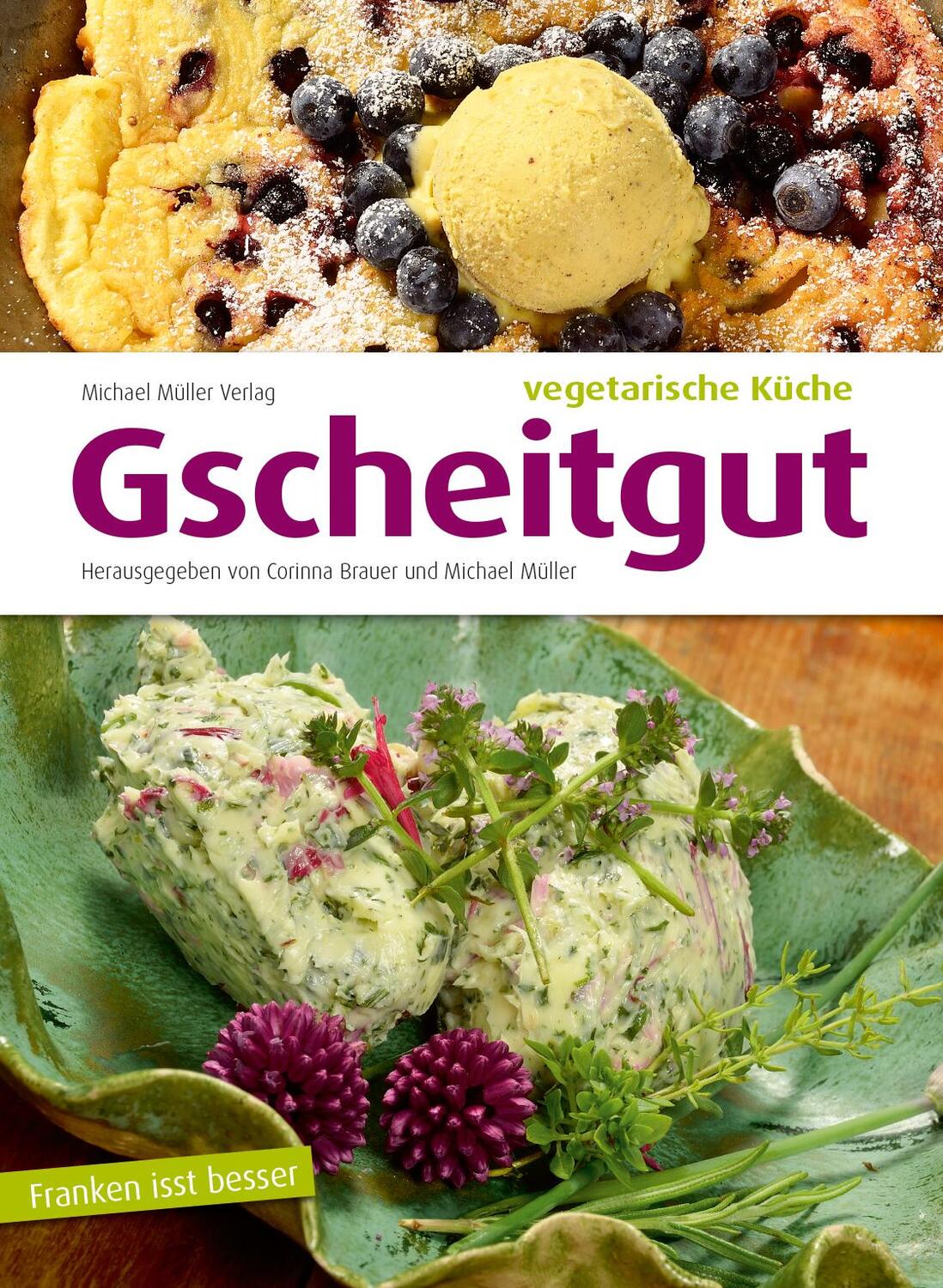 Cover: 9783956545535 | Gscheitgut - vegetarische Küche | Michael Müller (u. a.) | Buch | 2017