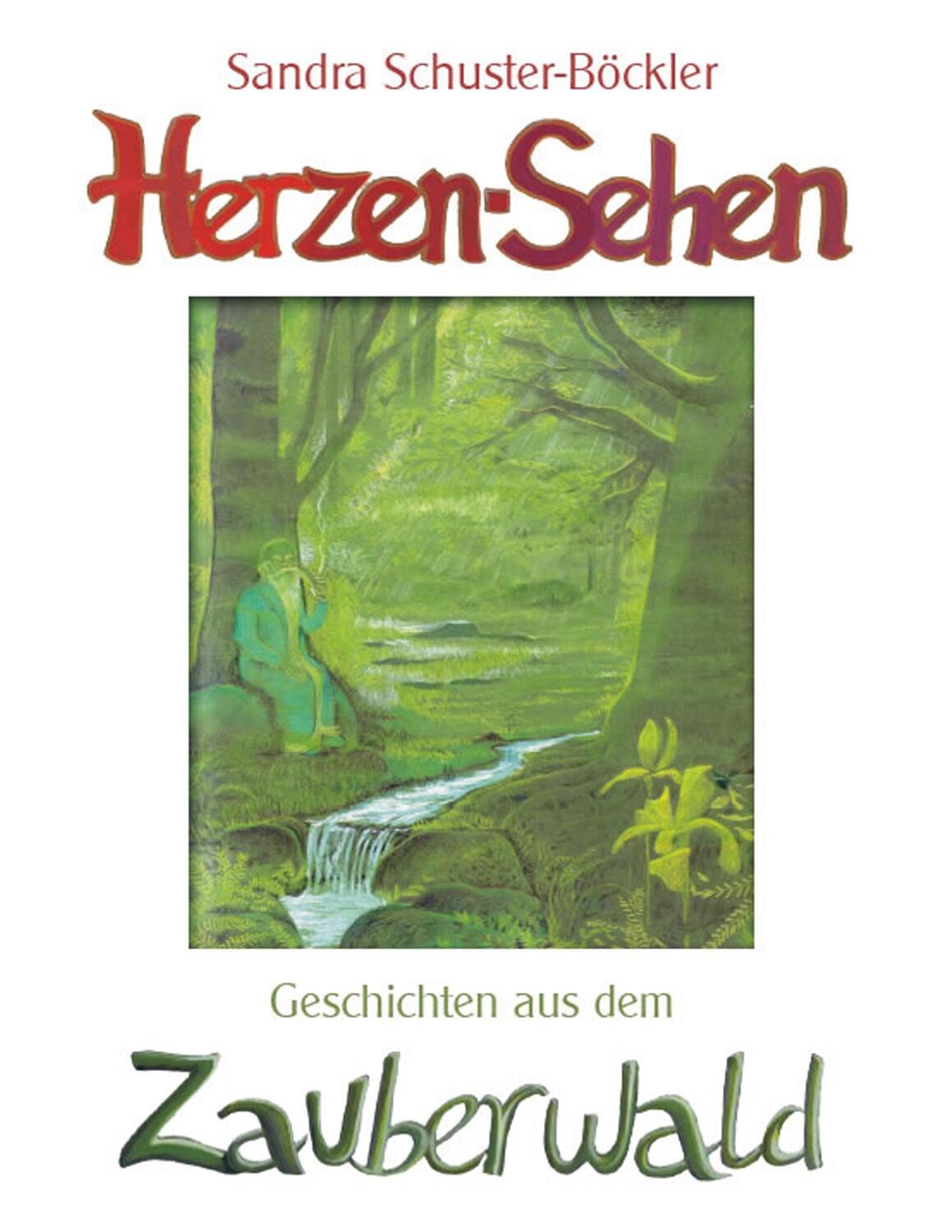 Cover: 9783748167105 | Herzen-Sehen | Geschichten aus dem Zauberwald | Schuster-Böckler