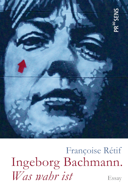 Cover: 9783706911641 | Ingeborg Bachmann. »Was wahr ist« | Essay | Françoise Rétif | Buch
