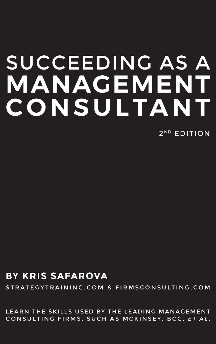 Cover: 9781734032727 | Succeeding as a Management Consultant | Safarova Kris | Buch | 2020