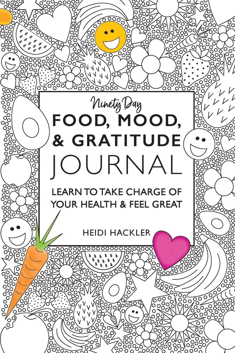 Cover: 9781989059418 | Food, Mood, &amp; Gratitude Journal | Heidi Hackler | Taschenbuch | 2019