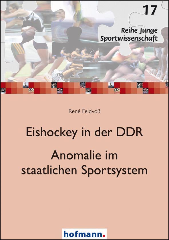 Cover: 9783778072196 | Eishockey in der DDR - Anomalie im staatlichen Sportsystem | Feldvoß