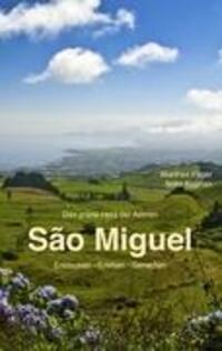 Cover: 9783842347946 | Sao Miguel | Das grüne Herz der Azoren - Entdecken, Erleben, Genießen