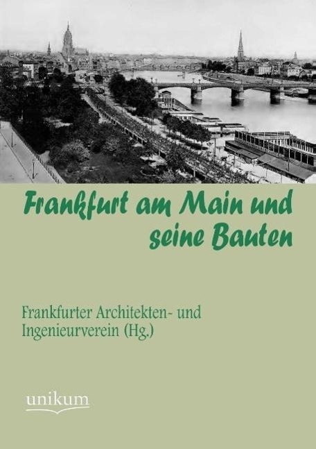 Cover: 9783845724898 | Frankfurt am Main und seine Bauten | Taschenbuch | UNIKUM