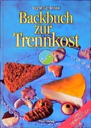Cover: 9783799902519 | Backbuch zur Trennkost | Einfach Trenn-Köstlich | Ingrid Schlieske