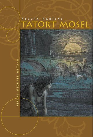 Cover: 9783935281089 | Tatort Mosel | Mischa Martini | Taschenbuch | Weyand