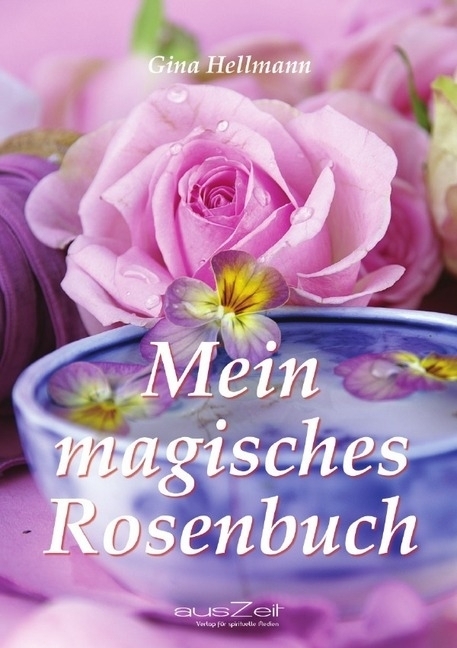 Cover: 9783942009447 | Mein magisches Rosenbuch | Gina Hellmann | Taschenbuch | epubli