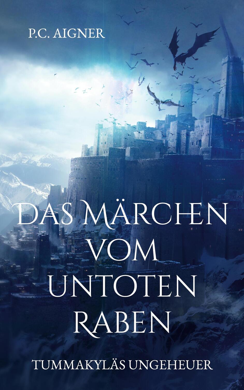 Cover: 9783756818884 | Das Märchen vom untoten Raben | Tummakyläs Ungeheuer | P. C. Aigner