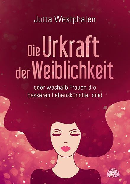 Cover: 9783866163591 | Die Urkraft der Weiblichkeit | Jutta Westphalen | Taschenbuch | 2016