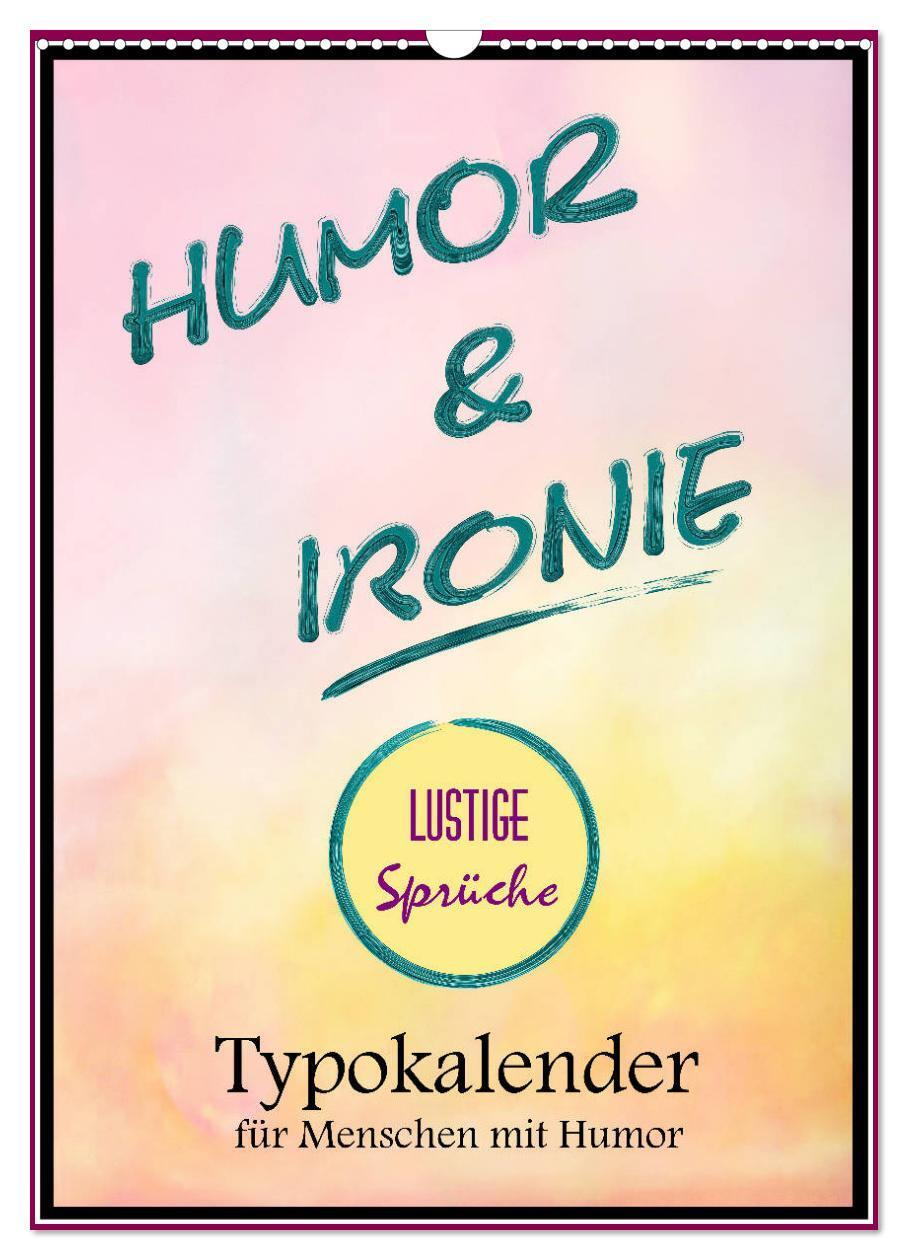 Cover: 9783675808546 | Humor und Ironie. Lustige Sprüche (Wandkalender 2024 DIN A3 hoch),...