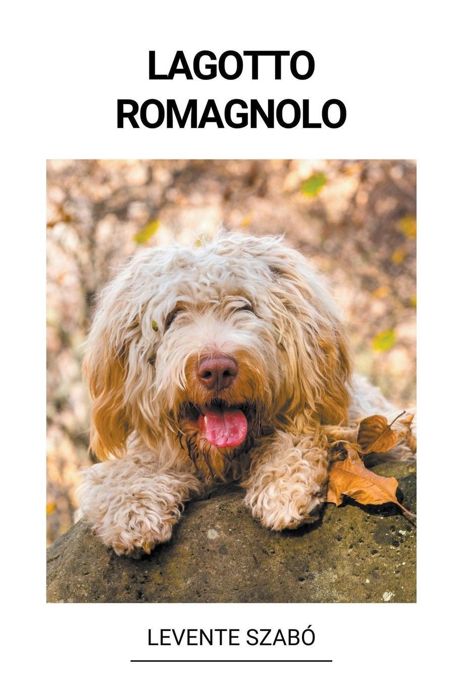 Cover: 9798215212738 | Lagotto Romagnolo | Levente Szabó | Taschenbuch | Paperback | 2022