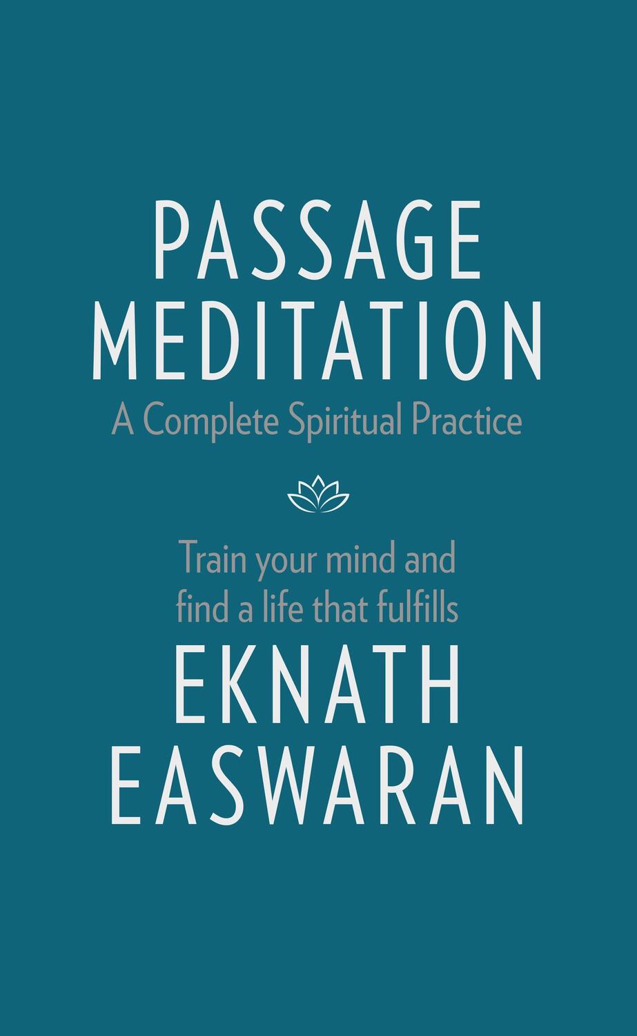 Cover: 9781586381165 | Passage Meditation - A Complete Spiritual Practice | Eknath Easwaran