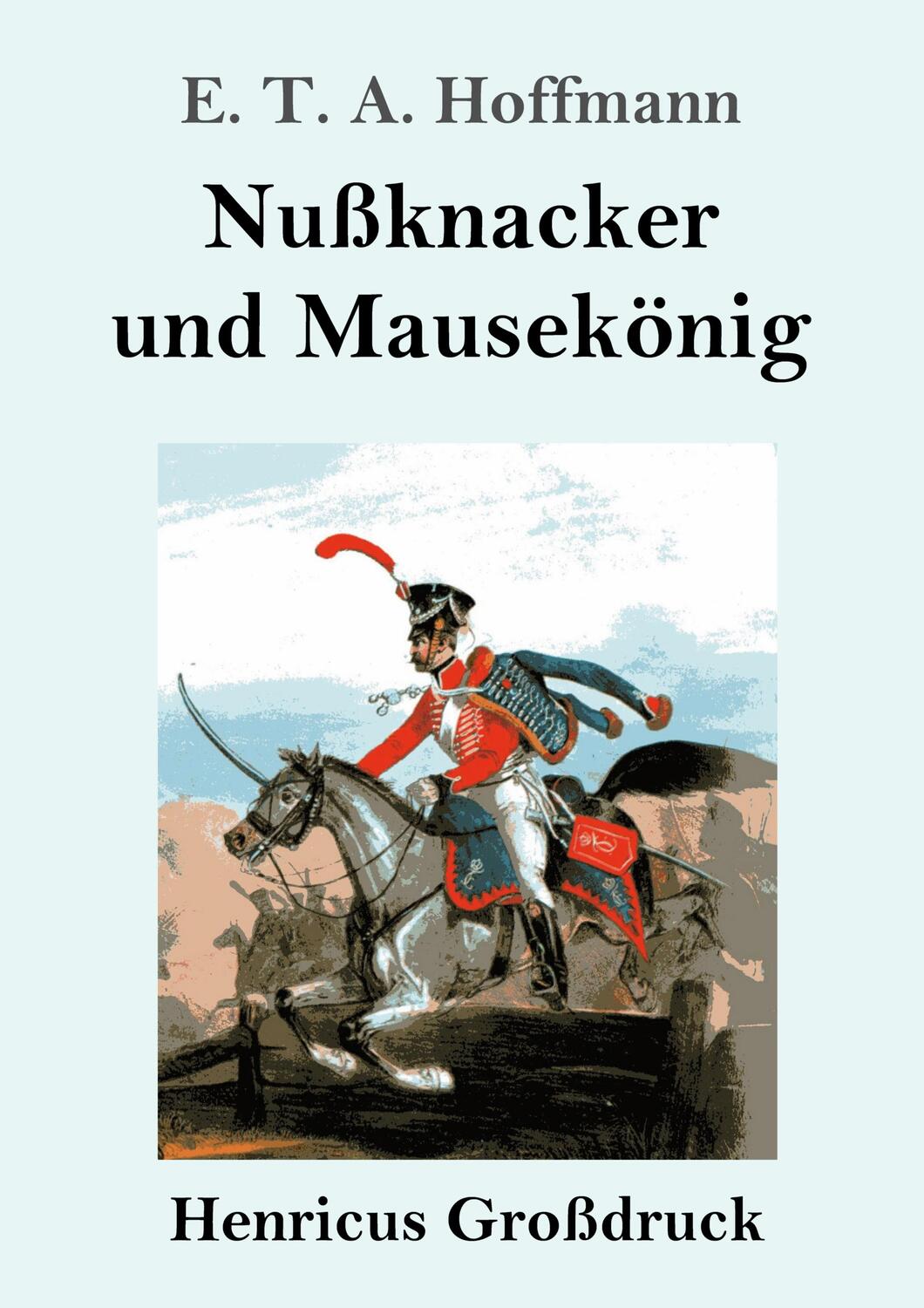 Cover: 9783847830733 | Nußknacker und Mausekönig (Großdruck) | E. T. A. Hoffmann | Buch