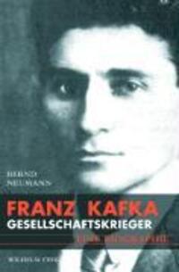 Cover: 9783770546893 | Franz Kafka | Gesellschaftskrieger - Eine Biografie | Bernd Neumann