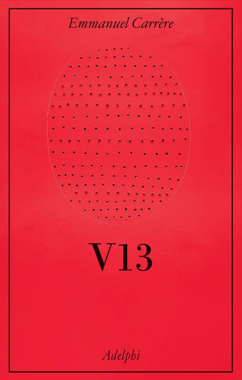Cover: 9788845937576 | V13 | Cronaca giudiziaria | Emmanuel Carrère | Taschenbuch | 2023