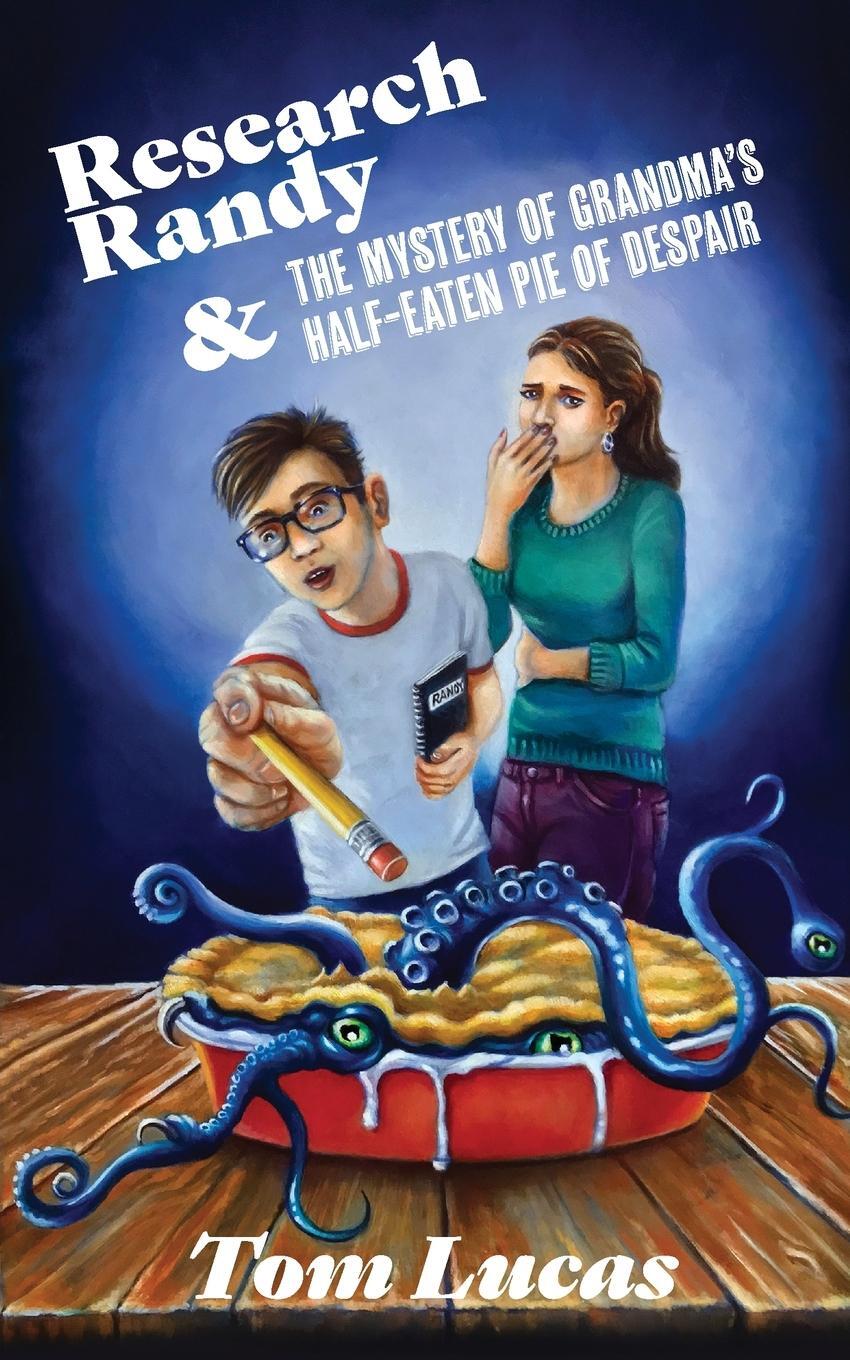 Cover: 9781940761473 | Research Randy and The Mystery of Grandma's Half-Eaten Pie of Despair