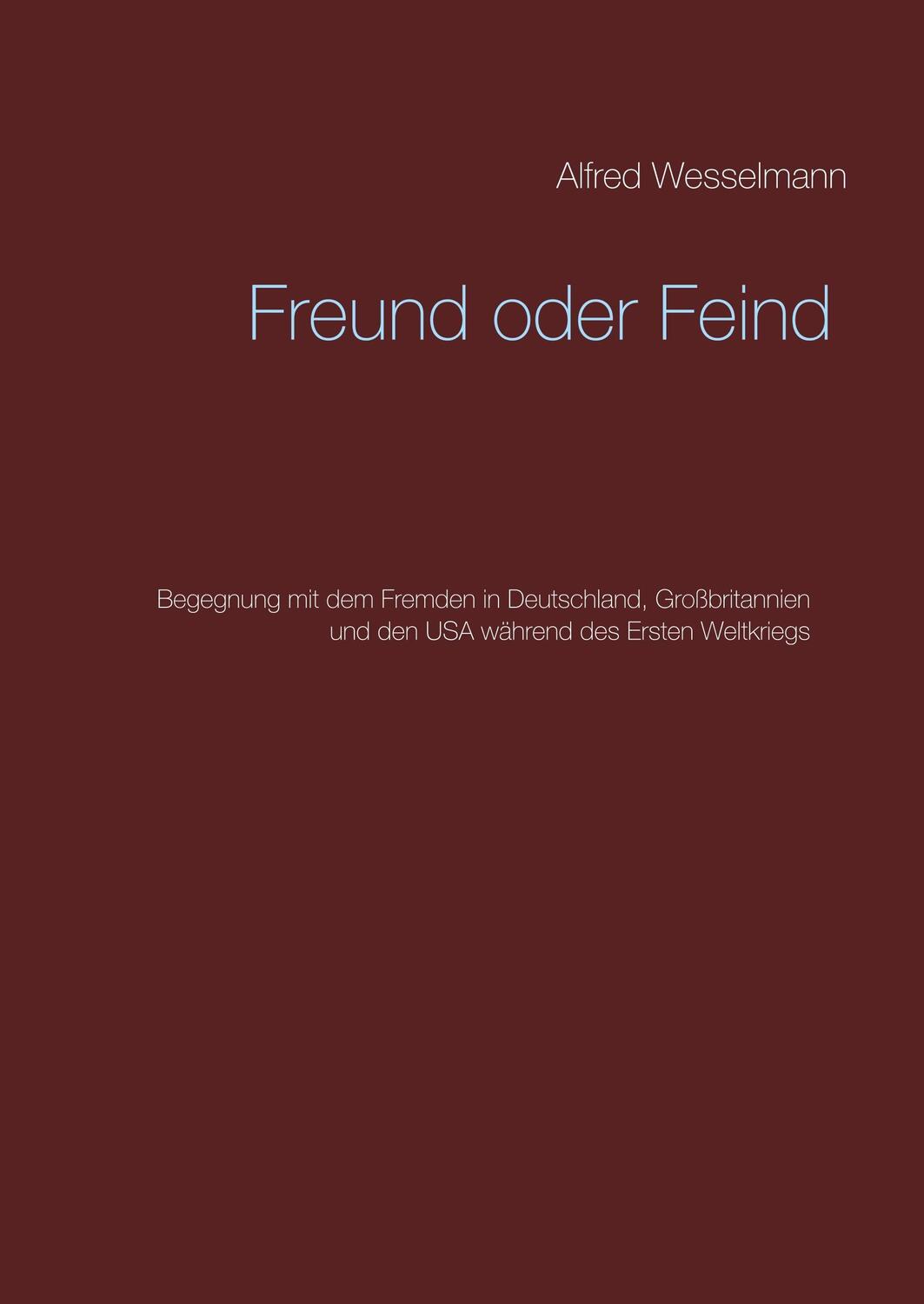 Cover: 9783746035451 | Freund oder Feind | Alfred Wesselmann | Buch | Books on Demand